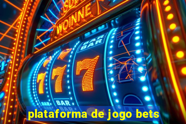 plataforma de jogo bets